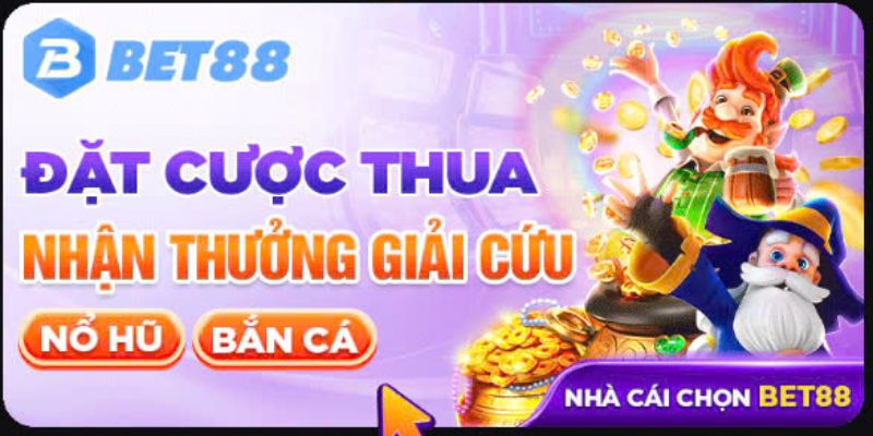 Chương trình giải cứu người chơi từ Bet88